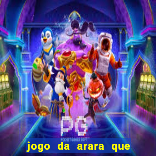 jogo da arara que ganha dinheiro